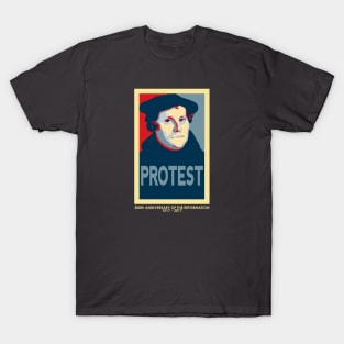 Martin Luther PROTEST (with 500th anniversary tag) T-Shirt